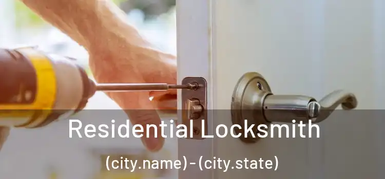  Residential Locksmith (city.name) - (city.state)